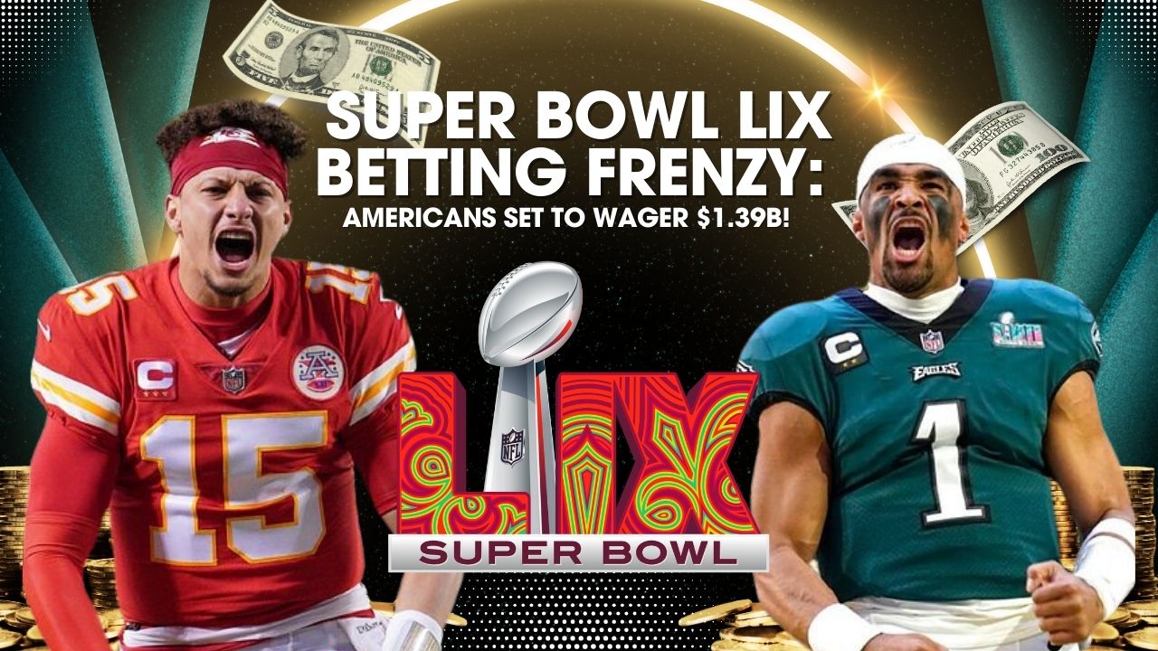 Americans Expected to Bet a Record $1.39B on Super Bowl LIX