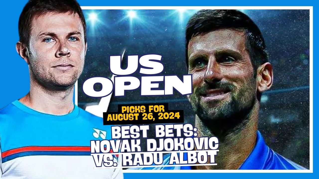 US Open Best Bets: Jeff Pratt's Top Tennis Picks for Monday Featuring Djokovic & Tiafoe