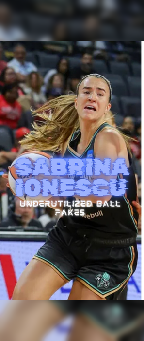 Sabrina Ionescu's Famous Unstoppable Ball Fakes